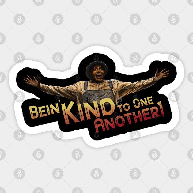 Sinners: Bein' Kind to One Another Sticker by 51Deesigns